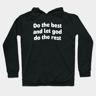 Do the best and let god do the rest Hoodie